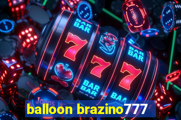 balloon brazino777